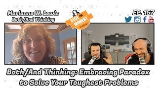 Marianne W. Lewis - Both/And Thinking: Embracing Paradox to Solve Your Toughest Problems | STM #157