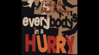 Paul & The Blue Delivery - Everybody's In A Hurry