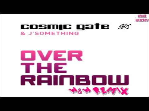 Cosmic Gate & J Something - Over The Rainbow (W&W Remix)