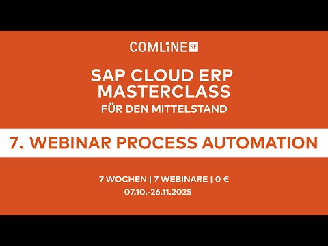 COMLINE SE - 7 Webinar SAP Masterclass Build Process Automation Digitalisierung ohne IT Stau