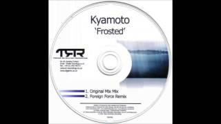 Kyamoto - Frosted (Foreign Force Remix)