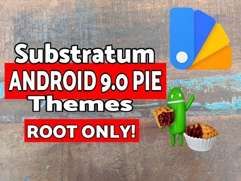 Substratum Android 9.0 Pie; How to Theme Android 9.0 Pie - Root Only