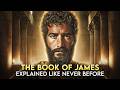 The Complete Story of the Book of James Like You’ve Never Seen It Before (No Ads)