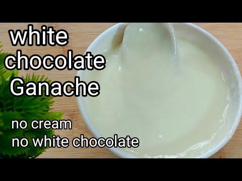 white chocolate ganache recipe| white chocolate sauce| without chocolate & cream