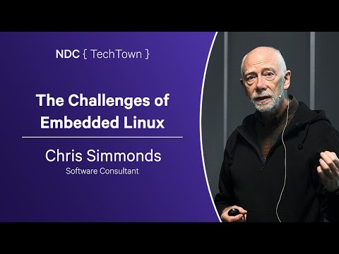 The Challenges of Embedded Linux  - Chris Simmonds - NDC TechTown 2023