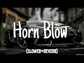 Horn Blow Slowed Reverb Hardysandhu