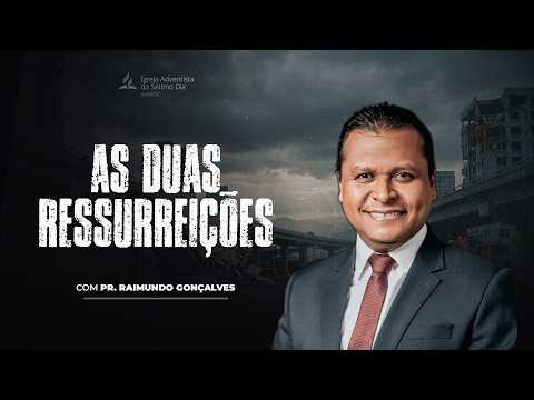 🔴 As Duas Ressurreições | Pr. Raimundo Gonçalves - Eventos Finais!