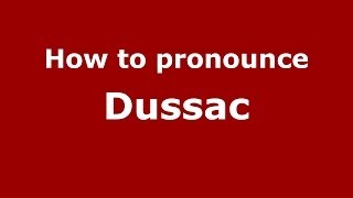 How to pronounce Dussac
