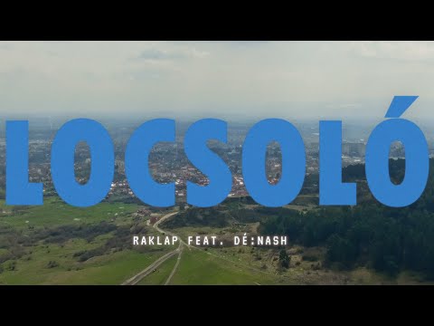 Raklap feat. Dé:Nash - Locsoló (Official Video)