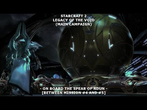 [09] STARCRAFT 2 (LOTV): Onboard The Spear of Adun (Between Mission #4 and #5)!