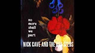 The sorrowful wife - Nick Cave & The Bad Seeds