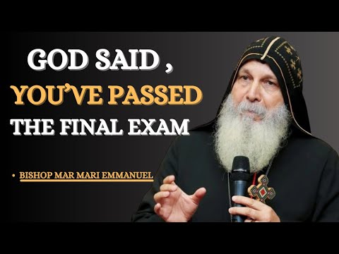 Votre percée commence maintenant – L'épreuve finale est terminée || Évêque Mar Mari Emmanuel
