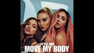 Download lagu Move My Body #littlemix #jesynelson #jade #perrie #music #newmusic #newsong mp3