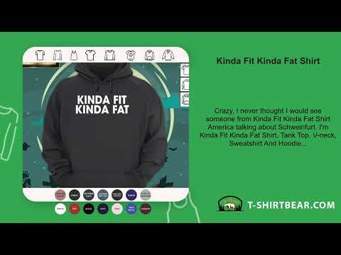 Kinda Fit Kinda Fat Shirt