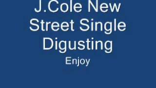 Disgusting - J.Cole NEW MAY 2011 Street Single