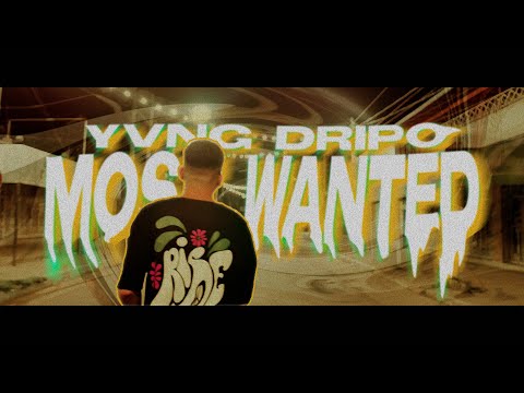 Yvng Dripo - Most Wanted (Video Oficial)
