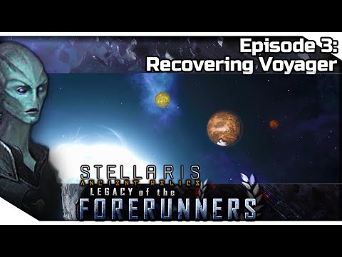 STELLARIS Ancient Relics — Legacy of the Forerunners 3 | 2.3.2 Wolfe Gameplay - Recovering Voyager