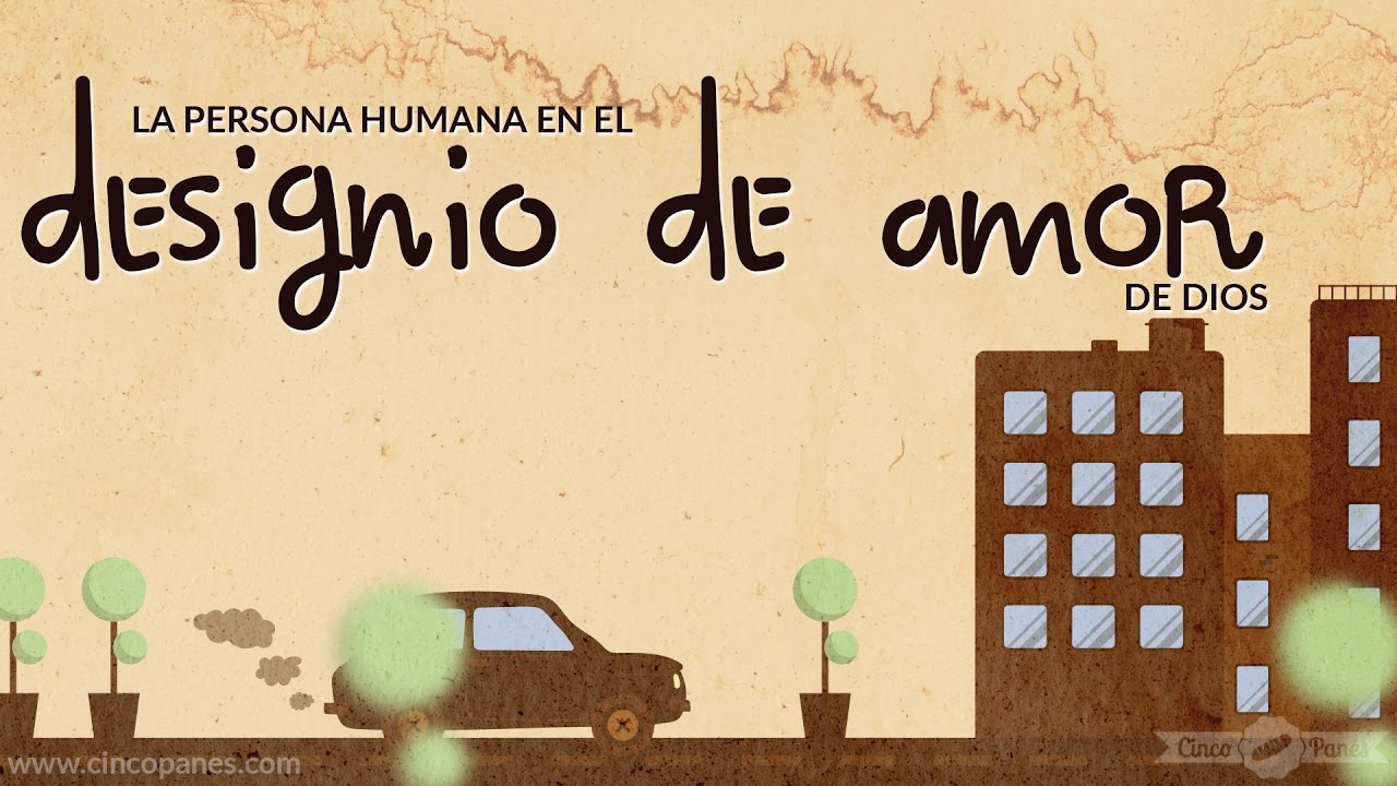 Watch La persona humana en el designio de amor de Dios Now La persona humana en el designio de amor de Dios