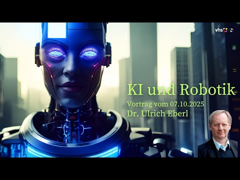 KI und Robotik. Vortrag Dr. Ulrich Eberl