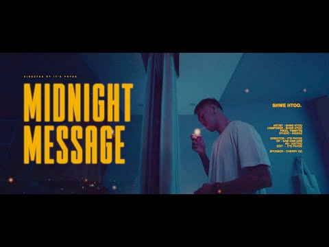 Shwe Htoo - Midnight Message [Official MV]