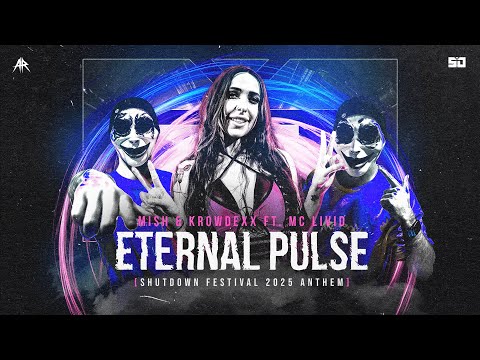 Mish & Krowdexx ft. MC Livid - ETERNAL PULSE (Shutdown Festival 2025 Anthem) (Official Videoclip)
