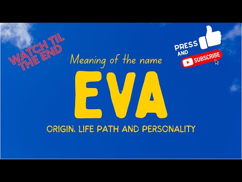 Meaning of the name Eva. Origin, life path & personality.