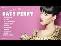 Katy Perry Songs Playlist 2024 The Best Of Katy Perry Greatest Hits Full Album 2024