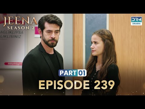 Turkish Drama in Urdu | JEENA Season 2 Episode 239 - Part 1 | Urdu Dubbed | UH1U