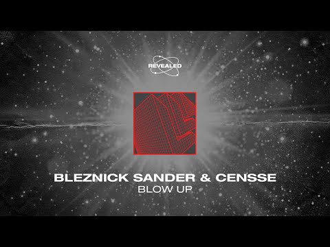 Bleznick Sander & Censse -  Blow Up [FREE DOWNLOAD]