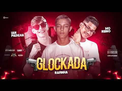 MC REINO E IAN PADILHA E MC RAFINHA - GLOCKADA MÚSICA NOVA EXCLUSIVA 2019