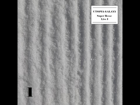 Utopia Galaxy - Super Besse Live I