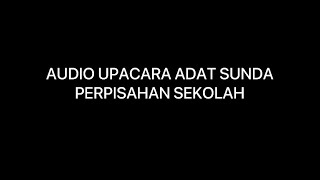 Download lagu Audio Upacara Adat Perpisahan Sekolah Full heureuy (Lengser Ambu) mp3