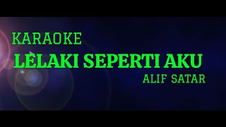 Download lagu Alif Satar - Lelaki Seperti Aku Karaoke Version mp3 Download lagu Alif Satar - Lelaki Seperti Aku Karaoke Version mp3