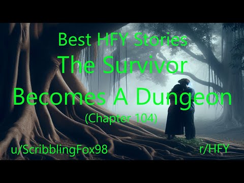 Best HFY Isekai Stories: The Survivor Becomes A Dungeon (Chapter 104)