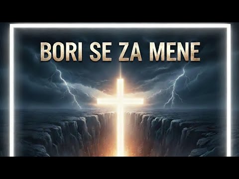 Duhovna glazba - BORI SE ZA MENE (jer ja više ne mogu)