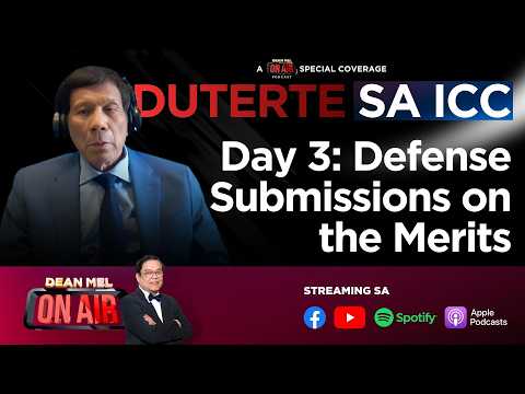 Day 3: Defense Submissions on the Merits | DUTERTE SA ICC: DMOA Special Coverage