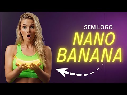 Descobri Como Usar o Nano Banana de Graça — e SEM Marca d’Água!