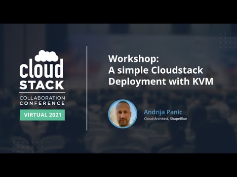 Workshop A simple Cloudstack Deployment with KVM - CloudStack Collaboration Conference 2021