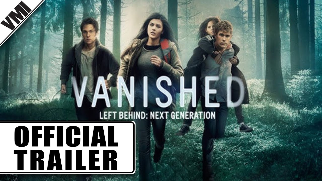 Vanished: Left Behind - Next Generation (2016) - Official Trailer | VMI Worldwide