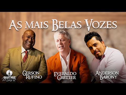 As mais belas vozes - Gerson Rufino, Anderson Barony e Everaldo Gretter