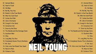 Neil Young Greatest Hits Full Album - Best Songs Of Neil Young Playlist 2022