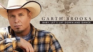 Info Baby Lets Lay Down and Dance New Garth song