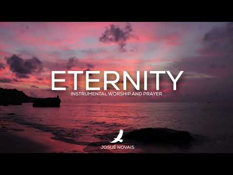 PROPHETIC WORSHIP // ETERNITY // 2 HOURS INSTRUMENTAL // REVELATION 21:1-2