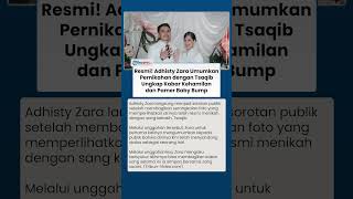 Adhisty Zara Umumkan Pernikahan dengan Tsaqib, Kabar Kehamilan Terungkap, Pamer Baby Bump