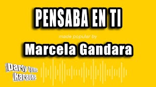 Marcela Gandara - Pensaba En Ti (Versión Karaoke)