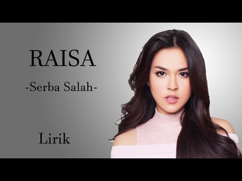 serba salah lirik raisa