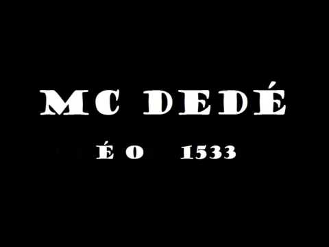MC DEDÉ - É O 1533 (PROIBIDÃO) RELIQUIA