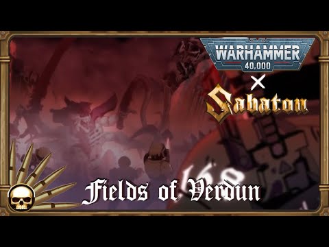 Warhammer 40.000 X Sabaton - Fields of Verdun