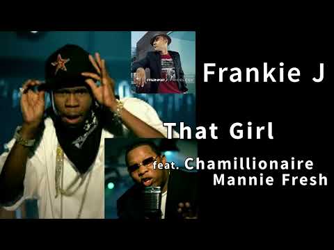 01. That Girl feat. Chamillionaire, Mannie Fresh / Frankie J