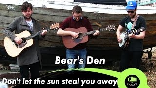 Bear&#39;s Den - Don&#39;t let the sun steal you away (acoustic)
